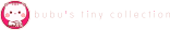 tiny bubu`s collection
